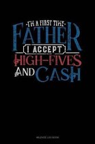 I'm a First Time Father I Accept High-Fives and Cash: Mileage Log Book
