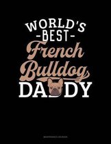 World's Best French Bulldog Daddy: Maintenance Log Book