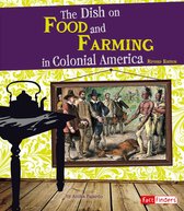 Life in the American Colonies - The Dish on Food and Farming in Colonial America