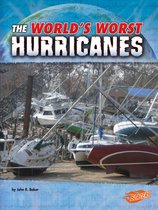 World's Worst Natural Disasters - The World's Worst Hurricanes
