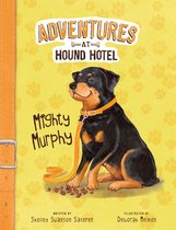 Adventures at Hound Hotel - Mighty Murphy