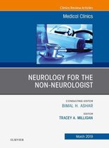 The Clinics: Internal Medicine Volume 103-2 - Neurology for the Non-Neurologist, An Issue of Medical Clinics of North America