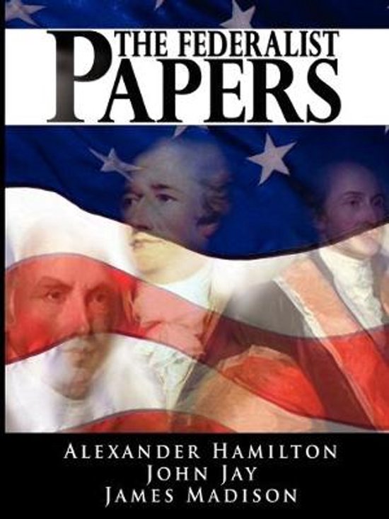 De kaft van 'The Federalist Papers' toont drie portretten van mannen tegen een Amerikaanse vlag. De titel staat bovenaan.
