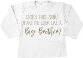 Grote broer shirt-does this shirt me look a like a big brother-wit met goud-Maat 80