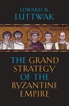 Grand Strategy Of The Byzantine Empire