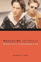 Masculine Interests - Homoerotics in Hollywood Film