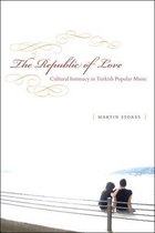 The Republic of Love - Cultural Intimacy in Turkish Popular Music