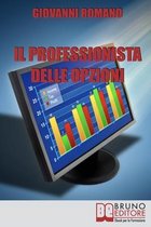 Il Professionista delle Opzioni: Tecniche per diventare un Trader professionista