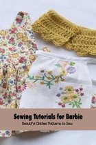 Sewing Tutorials for Barbie: Beautiful Clothes Patterns to Sew