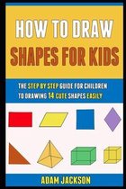 Bol Com How To Draw Shapes For Kids Laura Kelly Boeken Bol Com How To Draw Shapes For Kids Laura Kelly Boeken