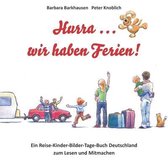 Hurra ... wir haben Ferien!: Ein Reise-Kinder-Bilder-Tage-Buch Deutschland zum Lesen und Mitmachen