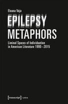Epilepsy Metaphors – Liminal Spaces of Individuation in American Literature, 1990–2015