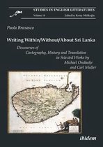 Writing Within/Without/About Sri Lanka - Discourses of Cartography, History and Translation in Selected Works by Michael Ondaatje