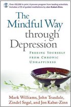The Mindful Way through Depression : Freeing Yourself from Chronic Unhappiness