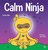 Ninja Life Hacks- Calm Ninja