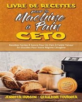 Livre De Recettes Pour La Machine A Pain Ceto