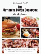 The Ultimate Bacon Cookbook For Beginners