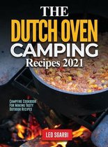 The Dutch Oven Camping Recipes 2021