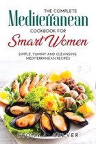 The Complete Mediterranean Cookbook for Smart Women