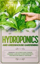 Hydroponics and Greenhouse Gardening: 2 Books in 1