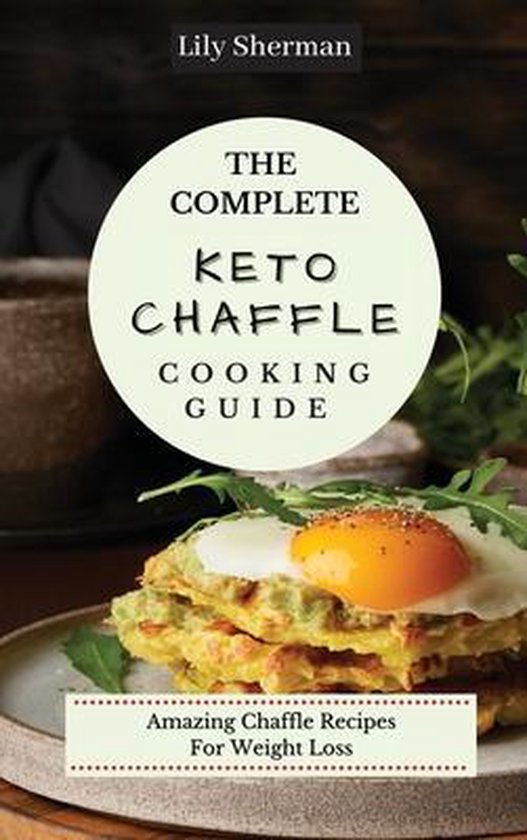 The Complete KETO Chaffle Cooking Guide - cover
