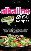 Alkaline Diet Recipes: 2 Books in 1