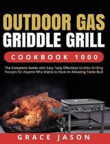 Outdoor Gas Griddle Grill Cookbook 1000