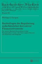 Saarbr�cker Studien Zum Privat- Und Wirtschaftsrecht- Rechtsfragen der Regulierung au�erboerslicher derivativer Finanzinstrumente
