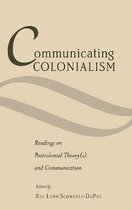 Critical Intercultural Communication Studies- Communicating Colonialism