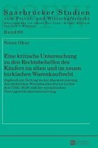 Saarbr�cker Studien Zum Privat- Und Wirtschaftsrecht- Eine kritische Untersuchung zu den Rechtsbehelfen des Kaeufers im alten und im neuen tuerkischen Warenkaufrecht