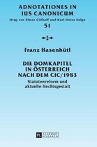 Adnotationes in Ius Canonicum-Die Domkapitel in Oesterreich nach dem CIC/1983