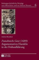 Kulturgeschichtliche Beitr�ge Zum Mittelalter Und Zur Fr�hen Neuzeit- Franckreichs Geist (1689)