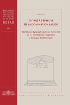 Bibliothèque des Écoles françaises d’Athènes et de Rome (BEFAR) - Chypre à l'épreuve de la domination lagide