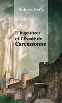Histoire du Sud - L'inquisiteur et l'évadé de Carcassonne