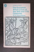 The European Witch-Craze of the Sixteenth and Seventeenth Centuries and Other Essays