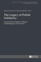Studies in Social Sciences, Philosophy and History of Ideas-The Legacy of Polish Solidarity