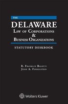 Delaware Law of Corporations & Business Organizations Statutory Deskbook