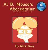 Al B. Mouse's Abecedarium NEW FULL COLOR EDITION