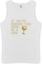 Witte Tanktop met  " If you're reading this bring me a Wine / breng me Wijn " print Goud size L