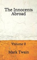 The Innocents Abroad: Volume 2