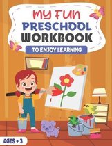 My Fun Preschool Workbook Enjoy Learning Ages +3