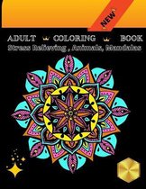 Adult Coloring Book: Stress Relieving, Animals, Mandalas