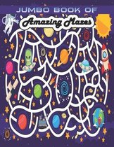 Jumbo Book of Amazing Mazes: First Mazes for Kids 4-6, 6-8 year olds - Maze Activity Workbook for Children
