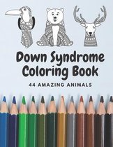 Down Syndrome Coloring Book - 44 Amazing ANIMALS