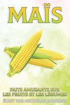 Faits Amusants Sur Les Fruits Et Les Légumes- Maïs