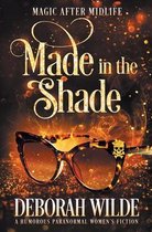Magic After Midlife- Made in the Shade