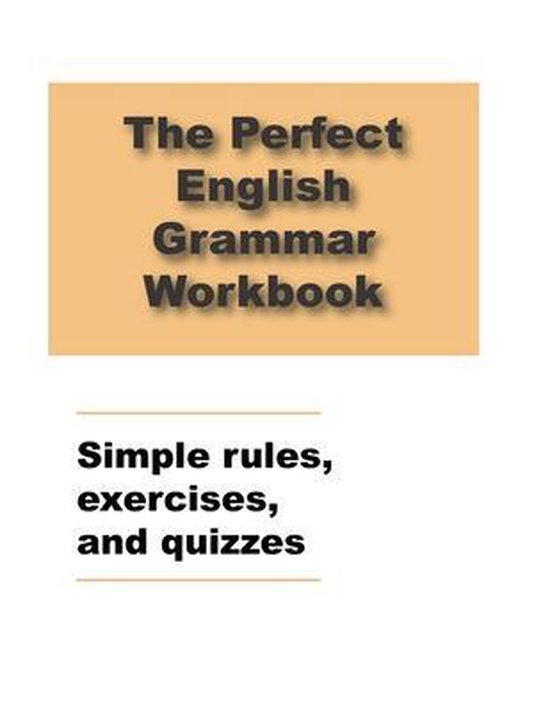 The Perfect English Grammar Workbook Simple rules, exercises ... - cover