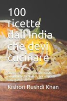 100 ricette dall'India che devi cucinare