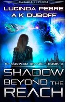 Shadow Beyond the Reach (Shadowed Space Book 3)