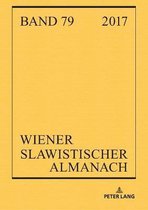 Wiener Slawistischer Almanach- Wiener Slawistischer Almanach Band 79/2017